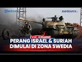 Download Lagu Perang Israel \u0026 Suriah Dimulai di Zona Sweida, Bentrokan hingga Tembakan Mortir-Artileri Diluncurkan