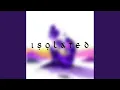 Download Lagu ISOLATED (Part 2)