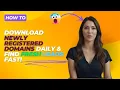 How to Download Newly Registered Domains Daily Find Fresh Leads FAST