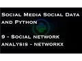 Social Media Social Data and Python 9 - Social network analysis