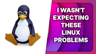 These are the problems you re facing on Linux and I m baffled