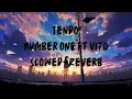 Download Lagu Tendo - Number one ft Vito ( Slowed+Reverb)