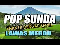 Lagu POP SUNDA LAWAS ENAK DIDENGAR BIKIN MERINDING DAN SEDIH