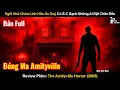 Download Lagu Ngôi Nhà Chứa Linh Hồn Ác Quỷ D-Iếc Sạch Những Ai Đặt Chân Đến | Review Phim: The Amityville Horror