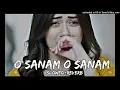 Lagu O sanam o sanam lofi song   Slowed+Reverb o sanam o sanam #lofisongs #lofi
