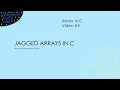 Jagged Arrays in C Arrays in C -