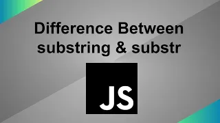 Difference between substring and substr in JavaScript Javascript Interview Question