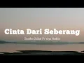 Download Lagu Cinta Dari Seberang - Zinidin Zidan ft Yaya Nadila (Lirik)