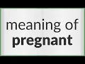 Pregnant meaning of Pregnant