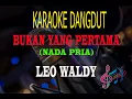 Download Lagu Karaoke Bukan yang Pertama Nada Pria - Leo Waldy  (Karaoke Dangdut Tanpa Vocal)