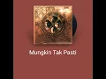 Download Lagu mungkin tak pasti saleem iklim