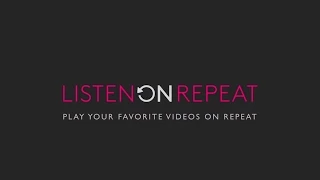 Welcome to Listenonrepeat The Music You Love Repeated Perfectly