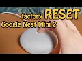 How to Reset Google Nest Mini 2