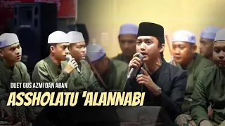 "New" Assholatu 'Alannabi Duet Gus Azmi dan Aban