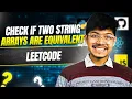 1662 Check If Two String Arrays are Equivalent O 1 Space