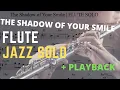 Lagu The Shadow of Your Smile | Jazz Flute Solo Transcription