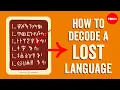 The race to decode a mysterious language - Susan Lupack