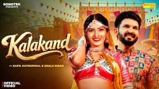 Kalakand (Official Video) Kapil Kathurwal | Shalu Kirar | Somvir Kathurwal | New Haryanvi Song 2026