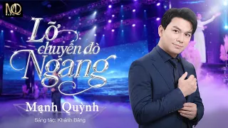Lỡ Chuyến Đò Ngang (Sáng tác: Khánh Băng) - Mạnh Quỳnh (Music video)