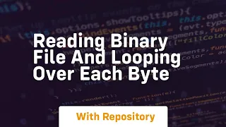 reading binary file and looping over each byte