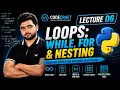 Python Loops Explained for Beginners while for break continue Nested Loops Lecture 06