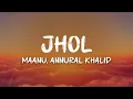 Download Lagu Maanu, Annural Khalid - Jhol (Visualizer)