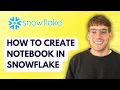 How to Create Notebook in Snowflake 2026 Full Guide