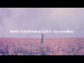 Download Lagu BNHM, AUGUSTKID \u0026 ELSKA - Say Goodbye (Music Video)