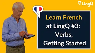 Learn French at LingQ #3: Verbs, Getting Started