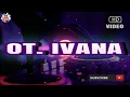Lagu OT IVANA FULL MIX