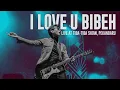 Download Lagu I Love U Bibeh Live at Tiba-Tiba Show, Pekanbaru
