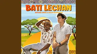 Bati Lechan Feat Raphael Emeka 