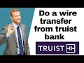 How to do a wire transfer from truist bank Send Truist wires online safely 2025 l DoubleZ