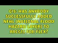 GIS Has anybody successfully added NFHL National Flood Hazard Layer to ArcGIS for flex