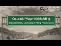 Colorado Wage Withholding Requirements Licensing Filing Frequencies