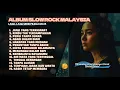 Download Lagu Album Lagu SlowRock Malaysia Populer- Lagu Malaysia Populer - Lagu Sedih Menyayat Hati
