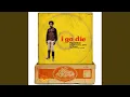 Download Lagu I Go Die (2024 Remaster)