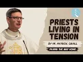 Priests Living in Tension - By Fr Patrick Cahill