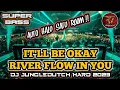 Lagu DJ RIVER FLOW IN YOU || DJ JUNGLE DUTCH HARD PALING TERBARU 2023 AUTO HALU SATU ROOM MELAYANG TINGGI