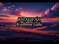Khalifah - Kasihnya Laila (Lirik)