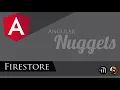 Angular Nuggets Firestore Connection