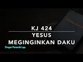 Lagu KJ 424 Yesus Menginginkan Daku (Jesus Wants Me for a Sunbeam) - Dengan Pemandu Lagu