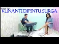 Download Lagu kunanti di pintu surga( cover)