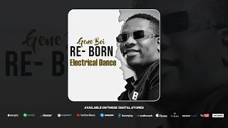 gene boi electrical dance official audio 3 step afro house