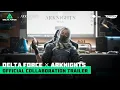 Download Lagu Delta Force × Arknights | Official Collaboration Trailer
