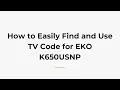 How to Easily Find and Use TV Code for EKO K650USNP