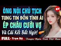 Download Lagu [Siêu Phẩm Truyện Ngôn Tình] ÔNG NỘI TUNG CHIÊU ÉP CHÁU TRAI CƯỚI VỢ -Truyện Ngôn Tình Đêm Khuya