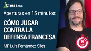 Aperturas de ajedrez en 15 minutos: Defensa Francesa del Avance