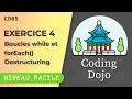 Coding Dojo JavaScript Episode 5 while forEach et destructuring