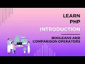 Intro to Booleans and Comparison Operators in PHP Learn PHP Comparison Operators and Booleans Free